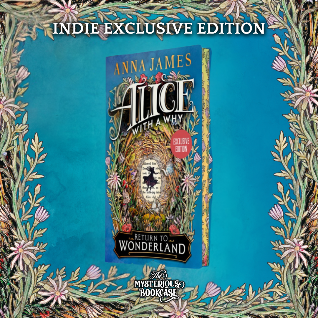 Alice with a Why: Return to Wonderland by Anna James (Indie Exclusive) PRE-ORDER