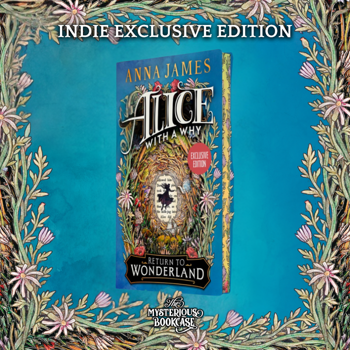 Alice with a Why: Return to Wonderland by Anna James (Indie Exclusive) PRE-ORDER