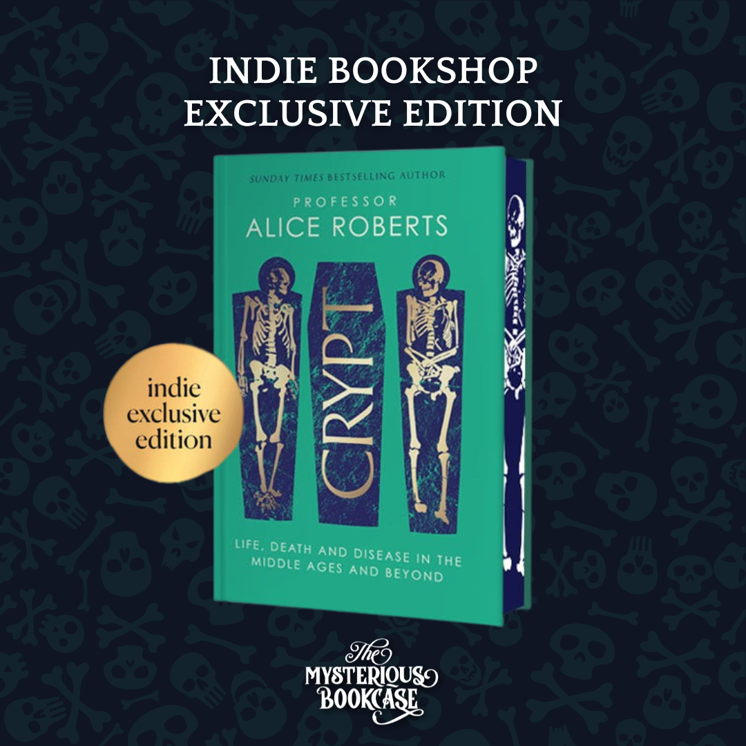 Crypt: Life, Death and Disease in the Middle Ages and Beyond by Alice Roberts (Indie Edition)